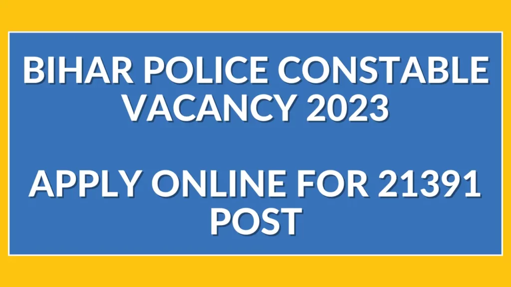 Bihar Police Constable Vacancy Apply Online Now