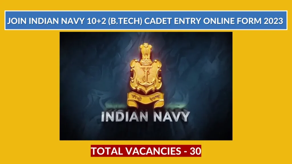 Indian Navy 10+2 (B.Tech) Cadet Entry Online Form 2023